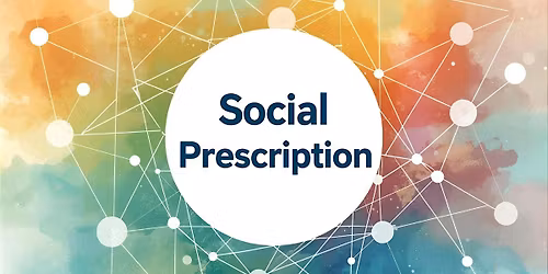 Social Prescribing Lab- Design a Social Prescription for Yourself