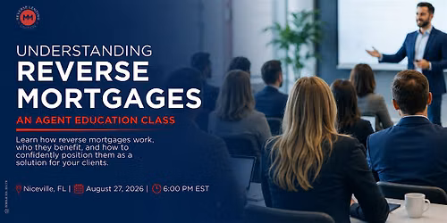 Understanding Reverse Mortgages: An Agent Education Class