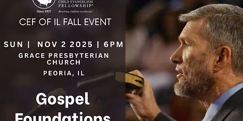 CEF of IL Fall Event "Gospel Foundations"