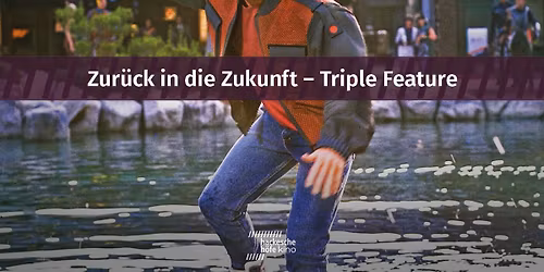 ZUR\u00dcCK IN DIE ZUKUNFT - TRIPLE FEATURE (35mm + digital, OV)
