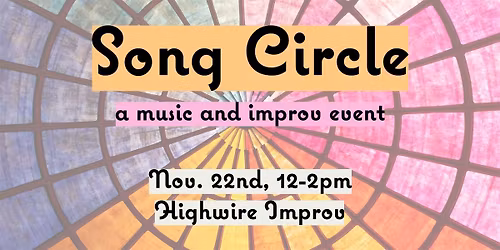 Song Circle! Songwriting and Creating with an Improv Twist!