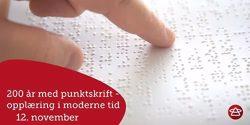 200 \u00e5r med punktskrift - oppl\u00e6ring i moderne tid