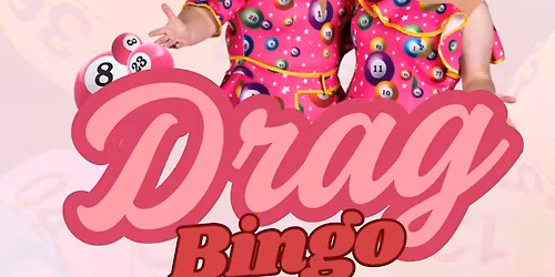 Drag Bingo with Delilah Tickles and Anita Wee.
