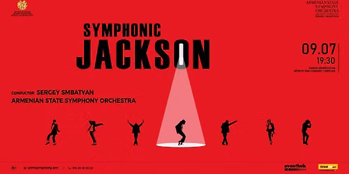 09\u202407 | SYMPHONIC JACKSON | SERGEY SMBATYAN, ARMENIAN STATE SYMPHONY ORCHESTRA