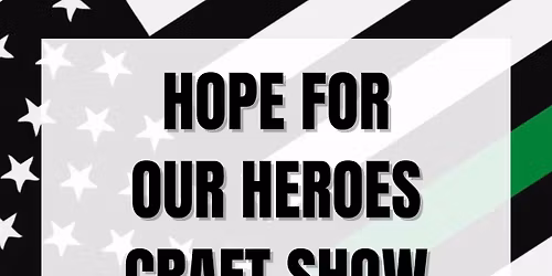 Hope For Our Heroes Craft Show