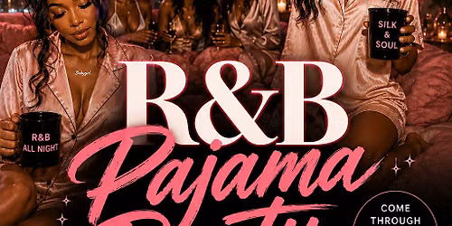SILK & SOUL CHICAGO: THE RNB PAJAMA PARTY