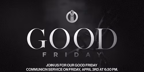 Good Friday | Communion Service | April 3rd