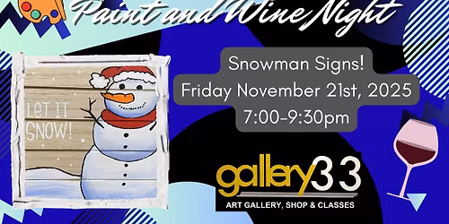 "Snowman Signs!" Paint and Wine Night!