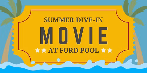 Summer Dive-In Movie at Ford Pool