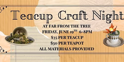 An Adorably Dark Teacup & Teapot Terrarium Workshop at Far From The Tree