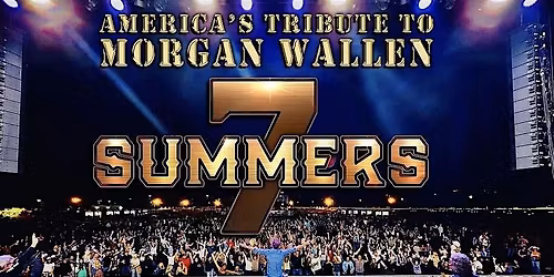 7 Summers \u2013 The Best Tribute to Morgan Wallen \u2013 Thursday Show
