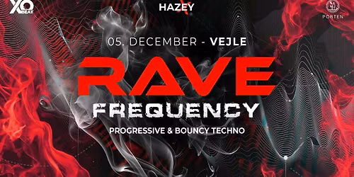 XO BEAT: RAVE FREQUENCY - PROGRESSIVE & BOUNCY TECHNO @ PORTEN - Vejle