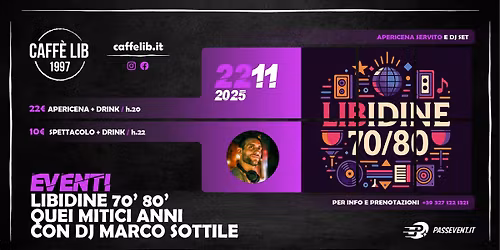 SABATO 22 NOVEMBRE: LIBIDINE 70\/80 \/ DJ MARCO SOTTILE \/ CAFF\u00c8 LIB