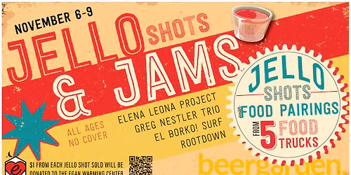 Inaugural Jello Shots & Jams: November 6-9 at beergarden