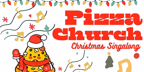 Pizza Church - Christmas Singalong Special \ud83c\udf84\u2764\ufe0f \ud83c\udfb5 \u2728