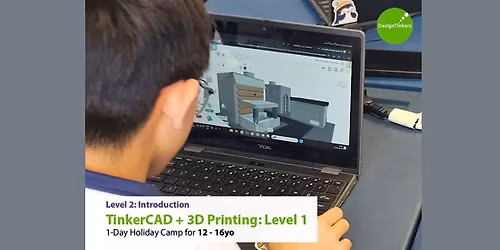 Level 1: Introduction to TinkerCAD + 3D Printing: 12-16yo