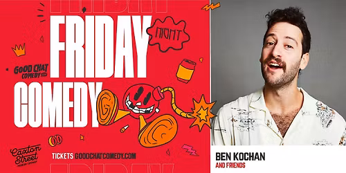 Friday Night Comedy w\/ Ben Kochan & Friends!
