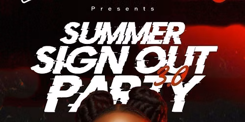 Summer Sign-Out Party 3.0 \ud83d\ude80