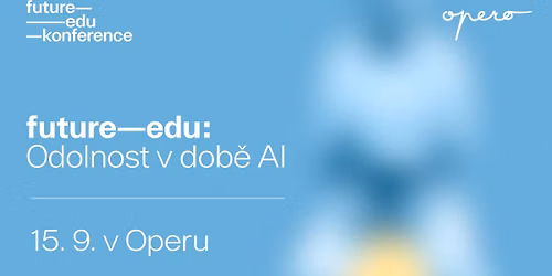 FutureEdu: Odolnost v dob\u011b AI