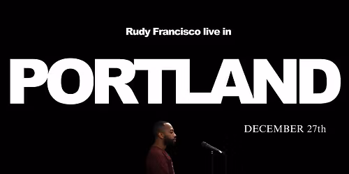 Rudy Francisco Live in Portland