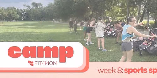 Sports Spectacular Week | Camp FIT4MOM | July 20 - July 24