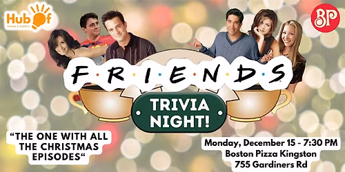 FRIENDS  Trivia Night - Holiday Episodes  Boston Pizza Kingston (Gardiners)