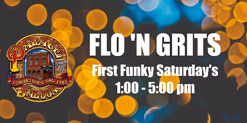 FLO 'N GRITS - first funky Saturday's