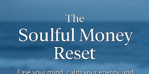 The Soulful Money Reset
