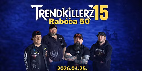 TRENDKILLERZ koncert \u2b50\ufe0fRab\u00f3ca 50. sz\u00fclinap \u2b50\ufe0f Club K\u00f3kusz