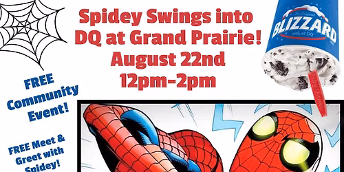 Spidey Swings into DQ at Grand Prairie! FREE Community Event! 12-2pm