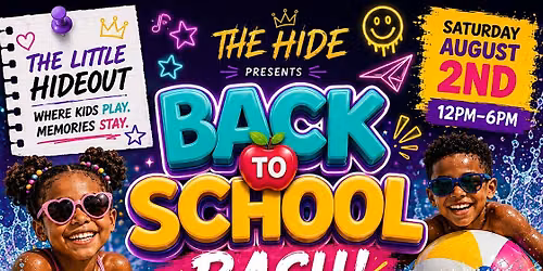 Little HIDEOUT Presents: Back To School Bash