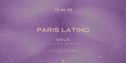 PARIS LATINO \u2014 Oslo \u2022 Summer Edition 2026 