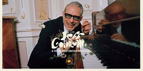 Jeff Goldblum & The Mildred Snitzer Orchestra: The Night Blooms World Tour | 07.07.2026 | Antwerp