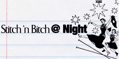 Stitch 'n Bitch @ Night
