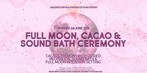Full Moon, Cacao & Sound Bath Ceremony & Meditation