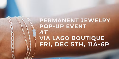 12\/5 Permanent Jewelry Pop-up at Via Lago Boutique in Kirkland