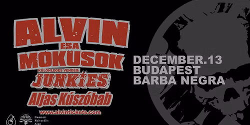ALVIN \u00c9S A M\u00d3KUSOK \u2605 JUNKIES \u2605 ALJAS K\u00daSZ\u00d3BAB \u2605 BARBA NEGRA