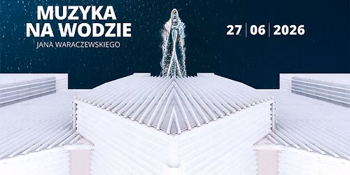 Muzyka na wodzie Jana Waraczewskiego