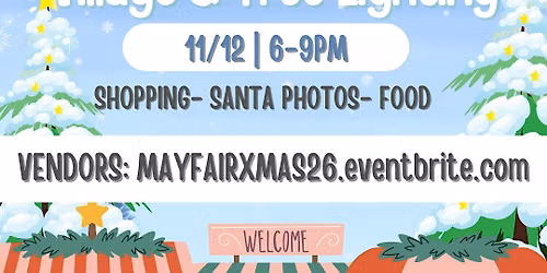 MAYFAIR 16th Annual Xmas Village & Tree Lighting