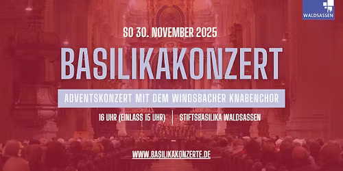 Basilikakonzert Waldsassen: Adventskonzert mit dem Windsbacher Knabenchor