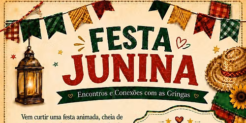 Festa Junina  Encontros e Conexoes com as Gringas