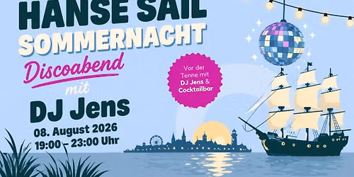 Hanse Sail Sommernacht \u2013 Discoabend mit DJ Jens