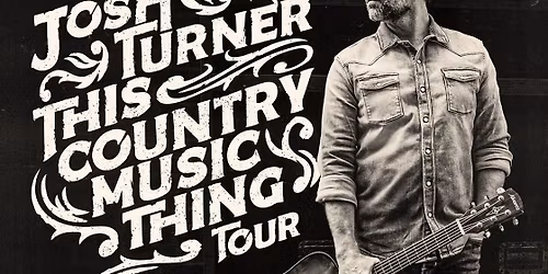 Josh Turner: This Country Music Thing at Southern Kentucky Performing Arts Center