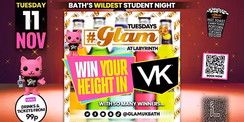 Glam -\ud83d\ude32 WIN YOUR HEIGHT IN VK! \ud83d\ude32| | Bath's Best Student Night! Every Tuesday at Labyrinth! \ud83d\ude3b