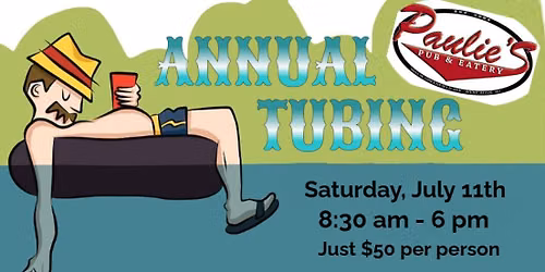 PAULIE'S ANNUAL TUBING TRIP!