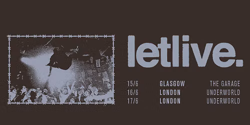 LETLIVE at The Underworld - London | NIGHT ONE