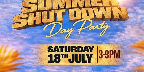 SUMMER SHUT DOWN\u203c\ufe0f