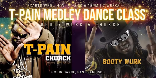 T-PAIN 7 Week Dance Class,  Learn Booty Wurk & Church then PERFORM!