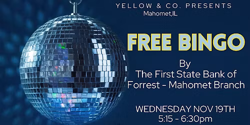 Free Bingo by First State Bank of Forrest - Mahomet Branch at Yellow & Co.