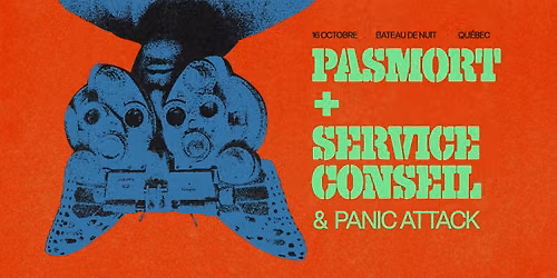 PasMort \u2022 Service Conseil \u2022 Panic Attack @ Bateau de Nuit - Qu\u00e9bec